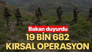 Bakan duyurdu 19 bin 682 kırsal operasyon